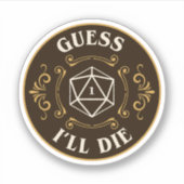 Guess Ill Die Grappige Tafelblad RPG Sticker (Voorkant)