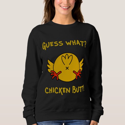 Guess What Chicken Butt Chicken Humor   Trui (Voorkant)
