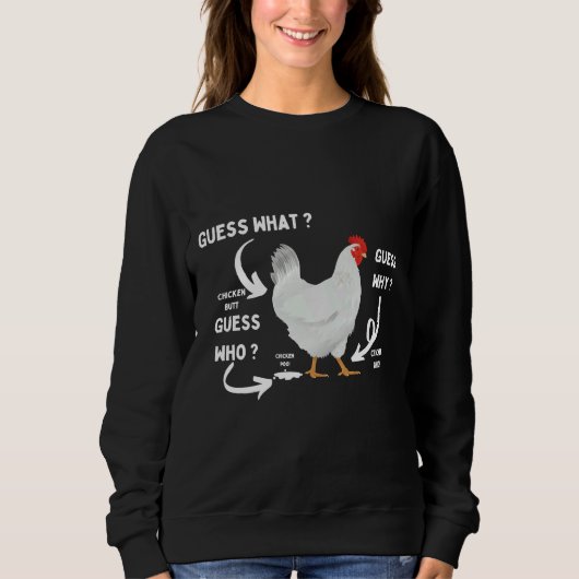 Guess What Chicken Butt Chicken Lover Trui (Voorkant)