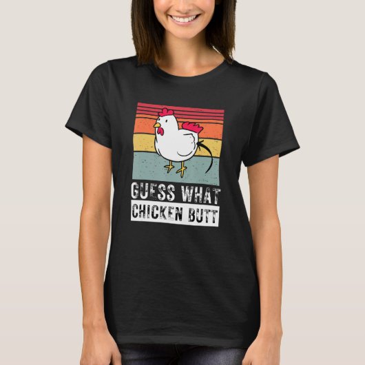 Guess What Chicken Butt Chicken Meme Chicken Dad C T-shirt (Voorkant)