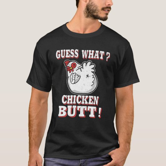 Guess What Chicken Butt Chicken s Guess What Chick T-shirt (Voorkant)
