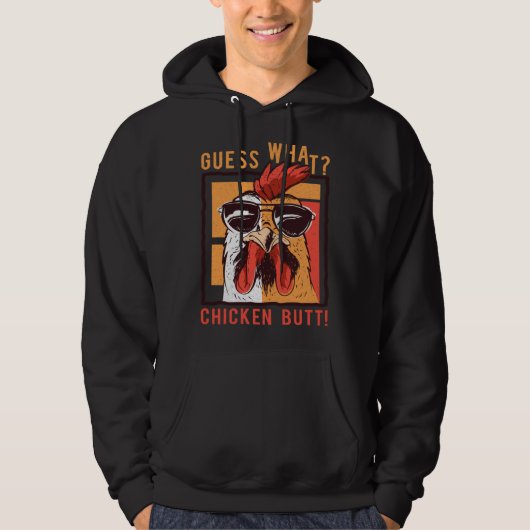 Guess What Chicken Butt  DadSiblingsFriends Humor Hoodie (Voorkant)