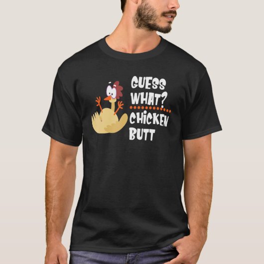 Guess What Chicken Butt  Farm Animal Chick  Joke T-shirt (Voorkant)