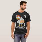 guess what chicken butt farmer chicken t-shirt (Voorkant volledig)