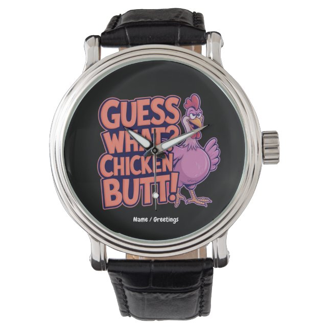 Guess What? Chicken Butt! Funny Design  Horloge (Voorkant)