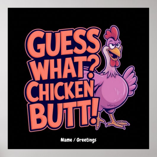Guess What? Chicken Butt! Funny Design  Poster (Voorkant)