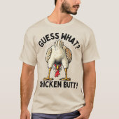 Guess What? Chicken Butt! Funny Joke Meme Rooster T-shirt (Voorkant)