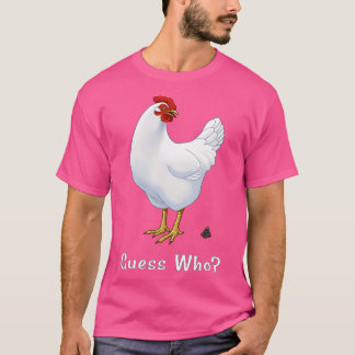 Guess What Chicken Butt Guess Who Chicken Poo T-shirt