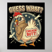 Guess What Chicken Butt  Poster (Voorkant)