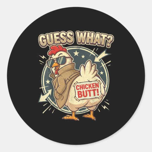 Guess What Chicken Butt  Ronde Sticker (Voorkant)