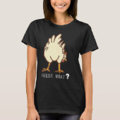 GUESS WHAT CHICKEN BUTT T-SHIRT (Voorkant)