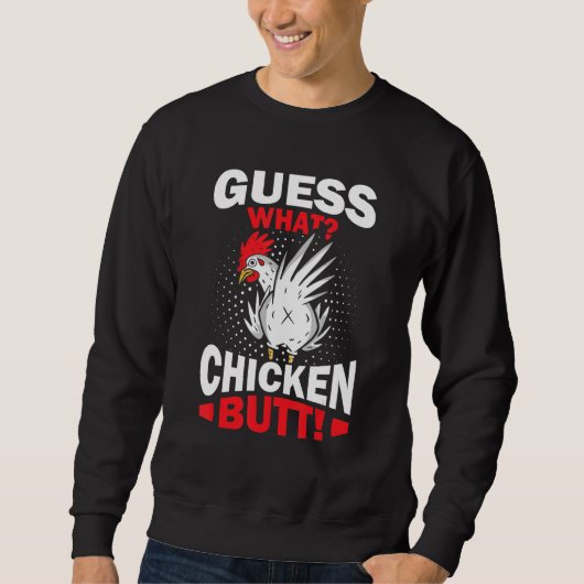 Guess What Chicken Butt Trui (Voorkant)