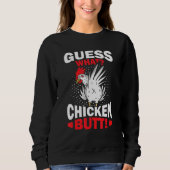 Guess What Chicken Butt Trui (Voorkant)