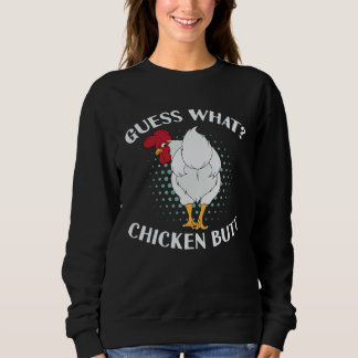Guess What Chicken Butt Trui