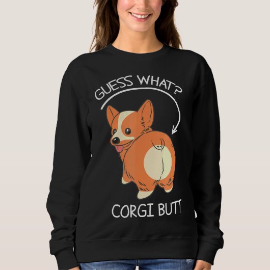 Guess What Corgi Butt    Trui (Voorkant)