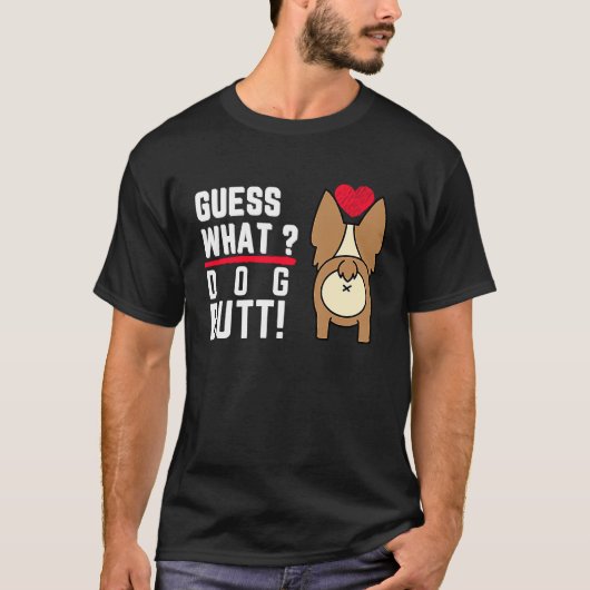 Guess What Dog Butt Black Fun and Humour T-shirt (Voorkant)