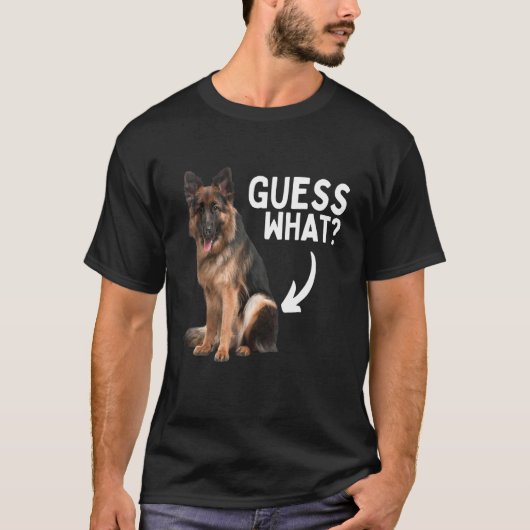 Guess What German Shepherd Butt! Funny Dog Mom Dad T-shirt (Voorkant)