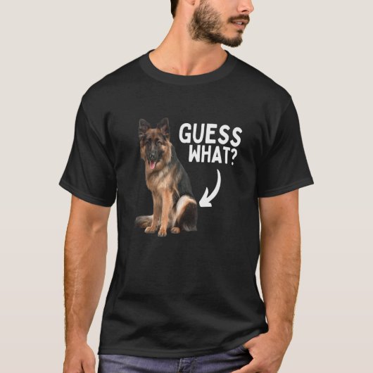 Guess What German Shepherd Butt! Funny Dog Mom Dad T-shirt (Voorkant)
