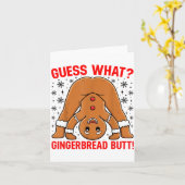 Guess What Gingerbread Butt Funny Xmas Gingerbread Kaart (Gele Bloem)