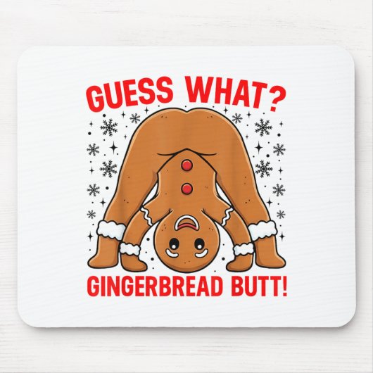 Guess What Gingerbread Butt Funny Xmas Gingerbread Muismat (Voorkant)