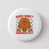 Guess What Gingerbread Butt Funny Xmas Gingerbread Ronde Button 5,7 Cm (Voorkant)