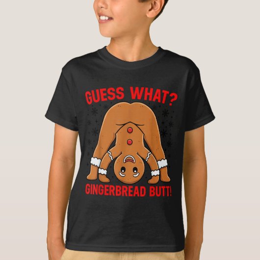Guess What Gingerbread Butt Funny Xmas Gingerbread T-shirt (Voorkant)