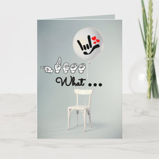 “Guess What… I Love You” – ASL Birthday Card Feestdagen Kaart (Voorkant)