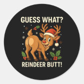 Guess What Reindeer Butt Funny Christmas Men Reind Ronde Sticker (Voorkant)