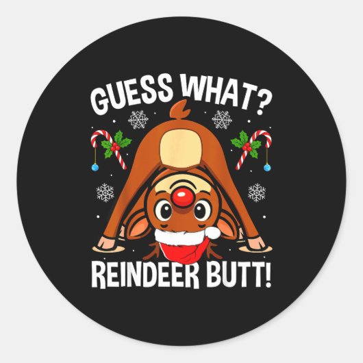 Guess What Reindeer Butt Xmas Santa Funny Christma Ronde Sticker (Voorkant)