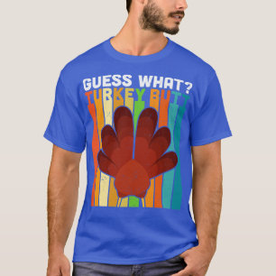 Guess What T-shirt
