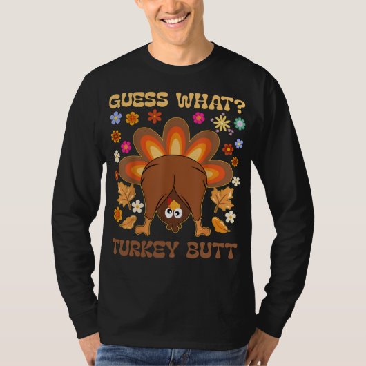 Guess What? Turkey Butt  Funny Retro Thanksgiving  T-shirt (Voorkant)
