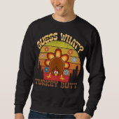 Guess What? Turkey Butt  Funny Retro Thanksgiving  Trui (Voorkant)