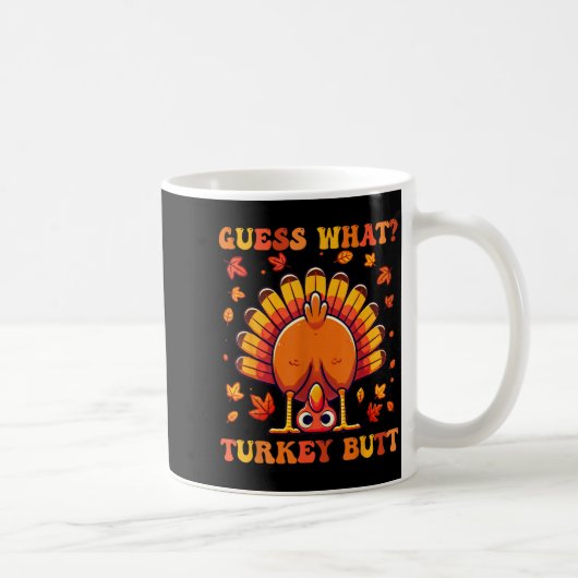 Guess What Turkey Butt Funny Thanksgiving Boys Tod Koffiemok (Rechts)