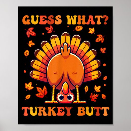 Guess What Turkey Butt Funny Thanksgiving Boys Tod Poster (Voorkant)