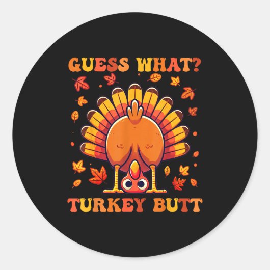 Guess What Turkey Butt Funny Thanksgiving Boys Tod Ronde Sticker (Voorkant)