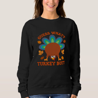 Guess What Turkey Butt Trui