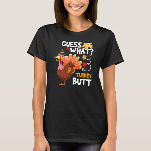 Guess What Turkey Thanksgiving Fall Autumn Holiday T-shirt (Voorkant)