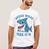 Guess What Week It Is Funny Shark Awareness Ocean  T-shirt (Voorkant)