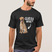 Guess What Yellow Lab Butt! Funny Labrador Retriev T-shirt (Voorkant)