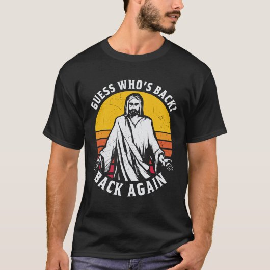 Guess Who s Back Back Again Easter Day Jesus Chris T-shirt (Voorkant)