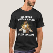 Guess Who s Back Back Again Happy Easter Jesus Chr T-shirt (Voorkant)