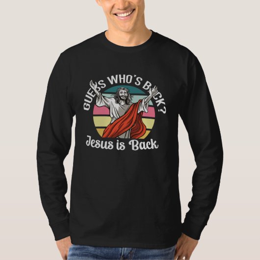 Guess Who s Back Jesus Is Back Christian Faith In  T-shirt (Voorkant)
