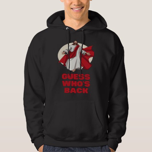 Guess Whos Back Jesus Easter Religious Men Women K Hoodie (Voorkant)