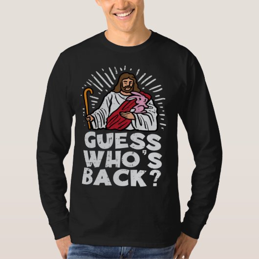 Guess Whos Back Jesus Easter Religious Men Women K T-shirt (Voorkant)