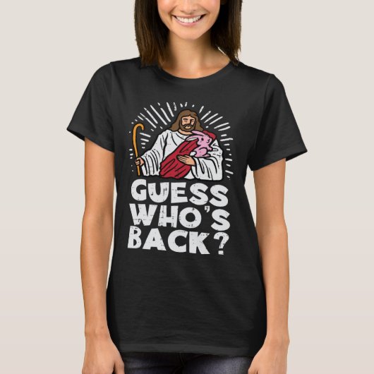 Guess Whos Back Jesus Easter Religious Men Women K T-shirt (Voorkant)