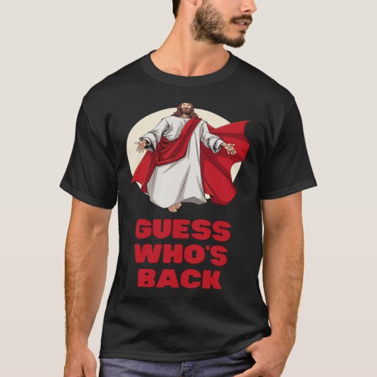 Guess Whos Back Jesus Easter Religious Men Women K T-shirt (Voorkant)