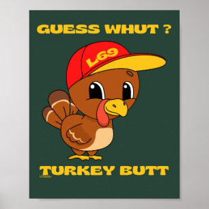GUESS WHUT ?TURKEY MAAR grappige Thanksgiving Poster