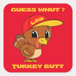 GUESS WHUT ?TURKEY MAAR grappige Thanksgiving Vierkante Sticker