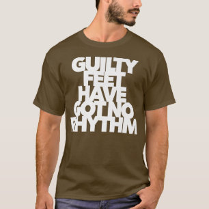 GUILTY FEET HEEFT GEEN RHYTHM-muziek, we missen je T-shirt