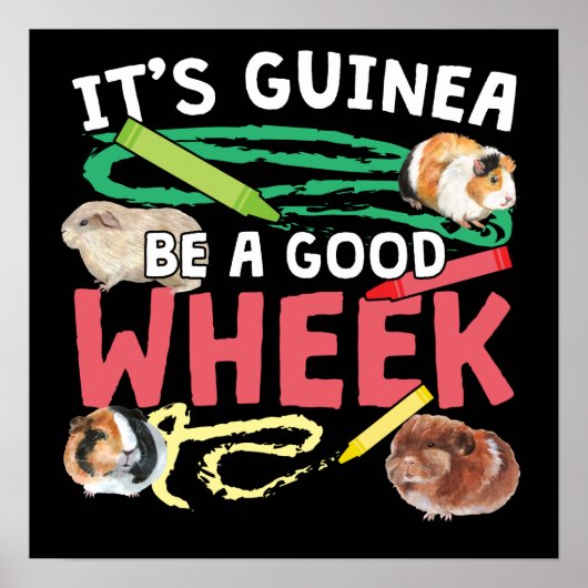 Guinea Be a Good Wheek - Guinee Pig Pun Poster (Voorkant)